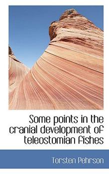 Paperback Some Points in the Cranial Development of Teleostomian Fishes Book