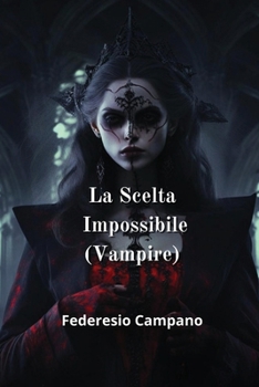 Paperback La Scelta Impossibile (Vampire) [Italian] Book