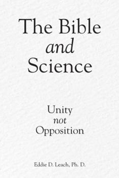 Paperback The Bible and Science: Unity Not Opposition Book