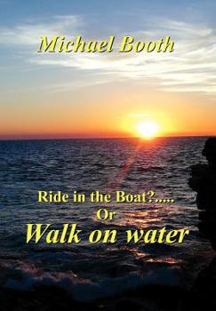 Hardcover Ride in the boat.....? or walk on water Book