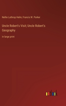 Hardcover Uncle Robert's Visit; Uncle Robert's Geography: in large print Book