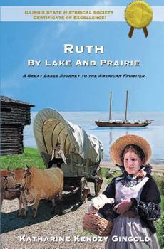 Paperback Ruth by Lake and Prairie: A Great Lakes Journey To The American Frontier Book