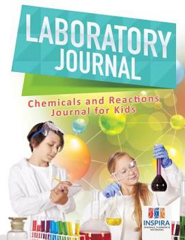 Paperback Laboratory Journal Chemicals and Reactions Journal for Kids Book