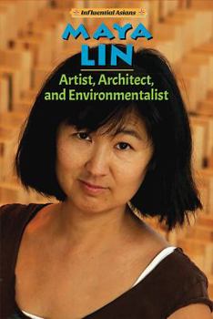 Maya Lin: Artist, Architect, and Environmentalist - Book  of the Influential Asians
