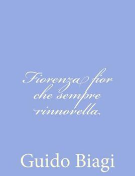 Paperback Fiorenza fior che sempre rinnovella [Italian] Book