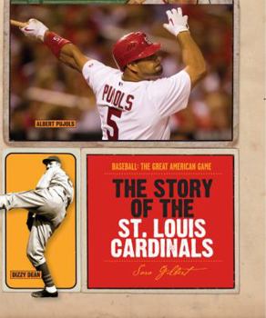 Paperback The Story of the St. Louis Cardinals (Baseball: The Great American Game) Book