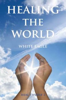 Paperback Healing the World: Heal Thyself Volume II Book