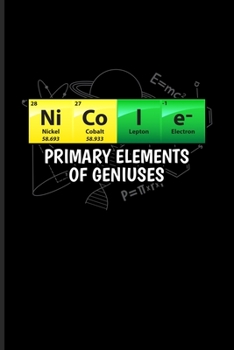 Paperback Nicole Primary Elements Of Geniuses: Periodic Table Of Elements Undated Planner - Weekly & Monthly No Year Pocket Calendar - Medium 6x9 Softcover - Fo Book