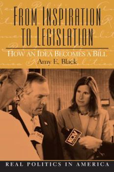 Paperback From Inspiration to Legislation: How an Idea Becomes a Bill Book