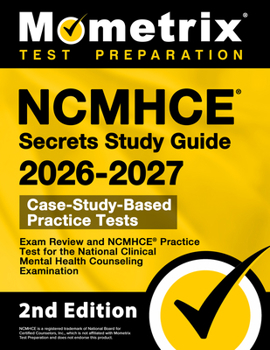 NCMHCE Secrets Study Guide - Exam Review and NCMHCE Practice Test for the National Clinical Mental Health Counseling Examination: 2nd Edition