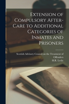 Paperback Extension of Compulsory After-care to Additional Categories of Inmates and Prisoners Book