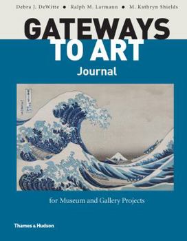 Paperback Gateways to Art Journal for Museum and Gallery Projects Book