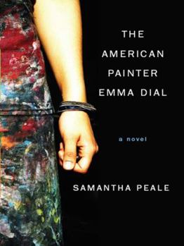 Hardcover The American Painter Emma Dial: A Novel Book