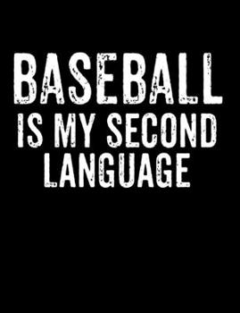 Paperback Baseball Is My Second Language: Lined College Ruled Notebook 120 Pages Book