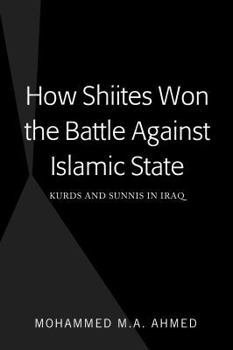 Hardcover How Shiites Won the Battle Against Islamic State: Kurds and Sunnis in Iraq Book