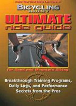 Paperback Bicycling Magazine's Ultimate Ride Guide: Programs, Tips, and Techniques to Enjoy Cycling Year-Round Book