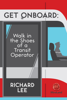 Paperback Get Onboard: Walk in the Shoes of a Transit Operator Volume 7 Book