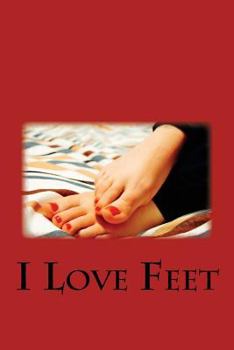 Paperback I Love Feet: Blank Lined Journal Book