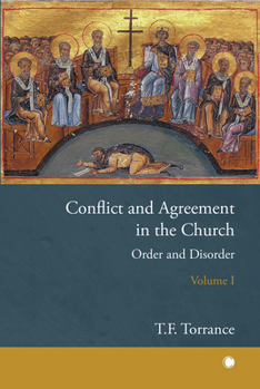 Hardcover Conflict and Agreement in the Church, Volume 1: Order and Disorder Book