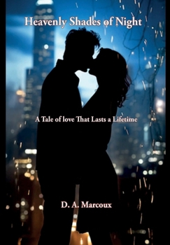 Hardcover Heavenly Shades Of Night: A Tale of Love that Lasts a Lifetime Book