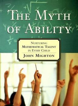 Paperback The Myth of Ability: Nurturing Mathematical Talent in Every Child Book