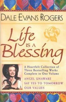 Hardcover Life is a Blessing: Angel Unaware/Say Yes to Tomorrow/Our Values Book