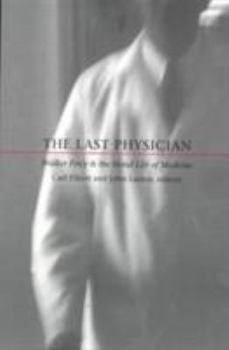 Paperback The Last Physician: Walker Percy and the Moral Life of Medicine Book