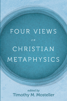 Paperback Four Views on Christian Metaphysics Book