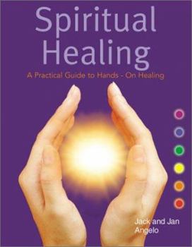 Paperback Spiritual Healing: A Practical Guide to Hands-On Healing Book