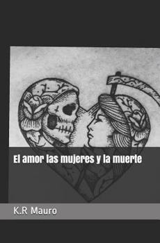 Paperback El Amor Las Mujeres Y La Muerte [Spanish] Book