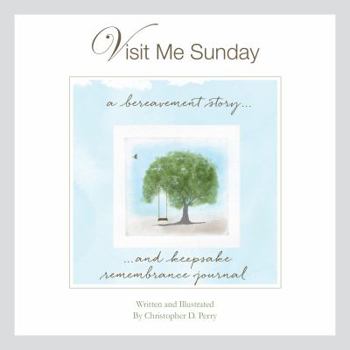 Paperback Visit Me Sunday - A Bereavement Story and Keepsake Remembrance Journal Book