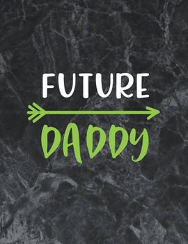 Future Daddy: Pregnancy Journal 40 week pregnancy journal for moms