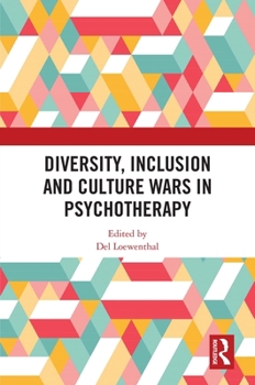 Hardcover Diversity, Inclusion and Culture Wars in Psychotherapy Book