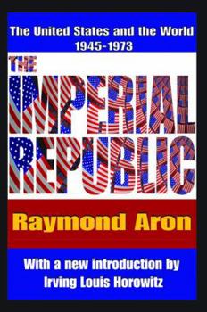 Hardcover The Imperial Republic: The United States and the World 1945-1973 Book