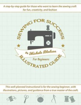 Paperback Sewing for Success An Illustrated Guide for Beginners Book