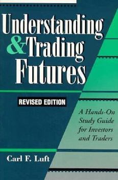 Paperback Understanding & Trading Futures: A Hands-On Study Guide for Investors and Traders Book