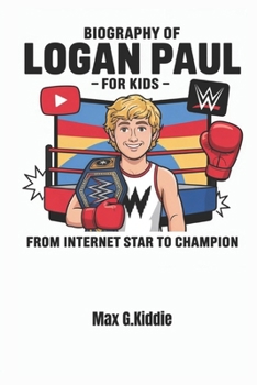 Paperback Biography of Logan Paul for kids: From internet star to champion Book