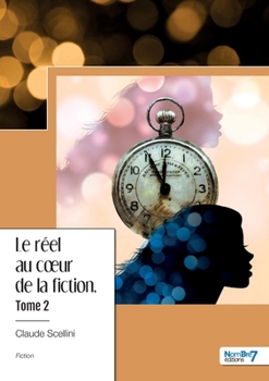 Paperback Le réel au coeur de la fiction - Tome 2 [French] Book