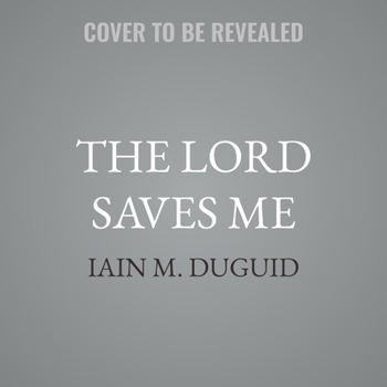 The Lord Saves Me: 40 Christ-Centered Family Devotions from the Psalms