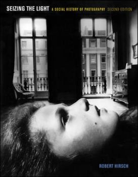 Seizing the Light: A History of Photography