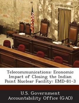 Paperback Telecommunications: Economic Impact of Closing the Indian Point Nuclear Facility: EMD-81-3 Book