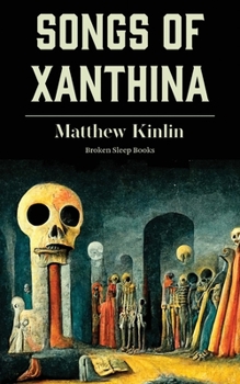 Paperback Songs of Xanthina: Heard Upon Entering Plutonium (Gate to Hell) Book