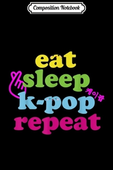 Composition Notebook: Eat Sleep Kdrama Repeat Korean K Pop Fan  Journal/Notebook Blank Lined Ruled 6x9 100 Pages