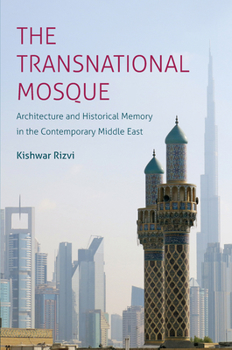 Paperback The Transnational Mosque: Architecture and Historical Memory in the Contemporary Middle East Book