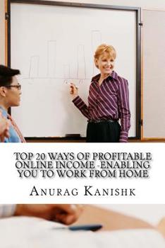 Paperback Top 20 Ways of Profitable Online Income -Enabling You to Work from Home Book