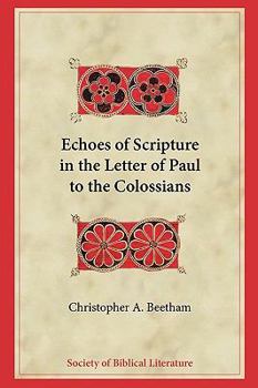Paperback Echoes of Scripture in the Letter of Paul to the Colossians Book