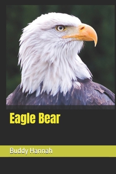Eagle Bear - Book #1 of the Eagle Bear