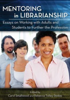 Paperback Mentoring in Librarianship: Essays on Working with Adults and Students to Further the Profession Book