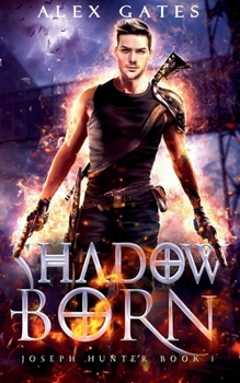 Paperback Shadow Born: A Joseph Hunter Novel: Book 1 Book