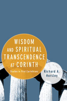 Paperback Wisdom and Spiritual Transcendence at Corinth: Studies in First Corinthians Book